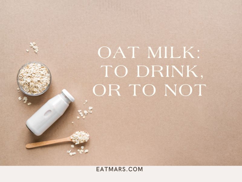 Oat Milk: To drink, or to not